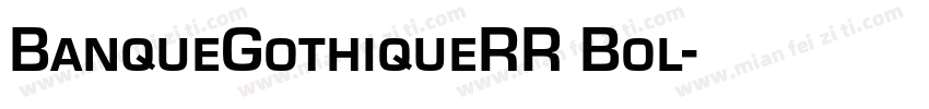 BanqueGothiqueRR Bol字体转换